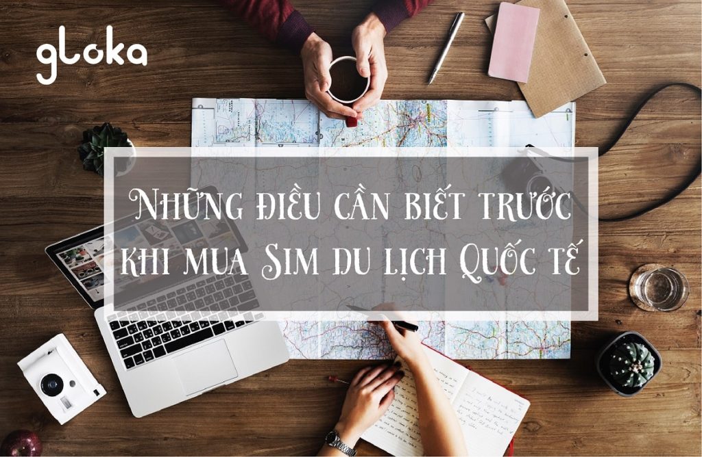 Những điều cần biết trước khi mua sim du lịch quốc tế