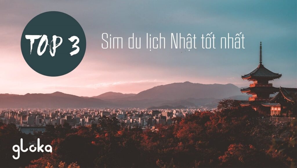 Top 3 sim du lịch Nhật tốt nhất