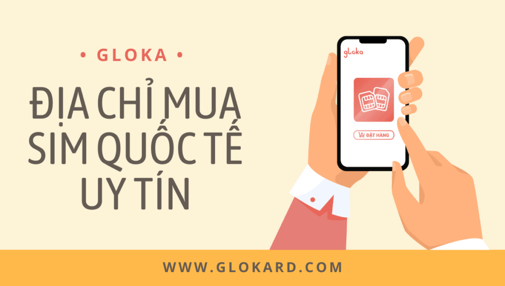 Gloka Địa chỉ mua sim quốc tế uy tín