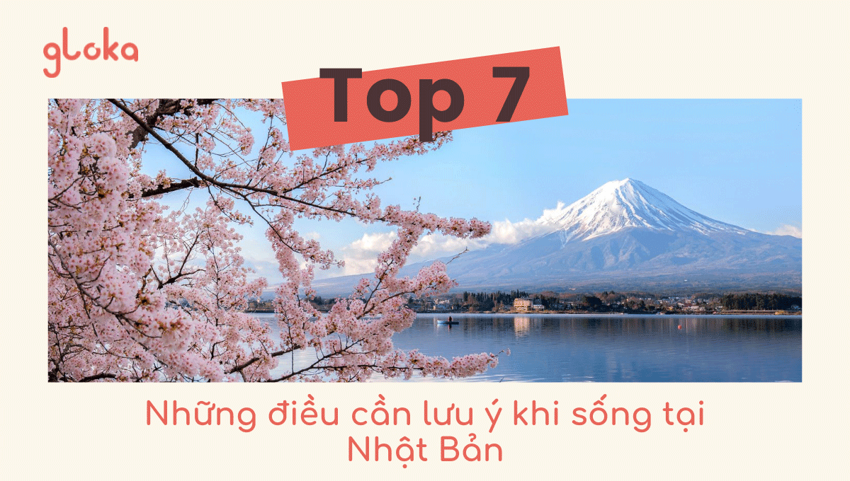 Top 7 những điều cần lưu ý khi sống tại Nhật Bản