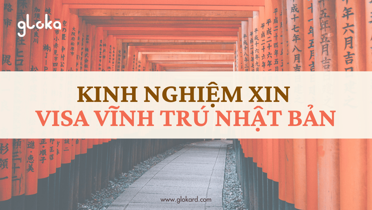 Kinh nghiệm xin Visa vĩnh trú Nhật Bản